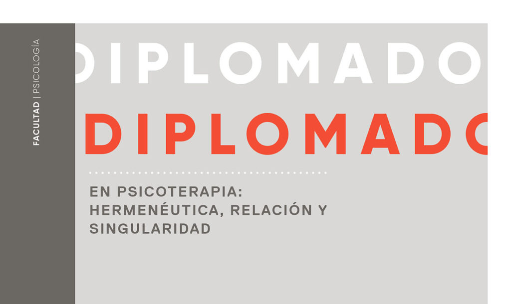 Diplomado en psicoterapia: HERMENÉUTICA, RELACIÓN Y SINGULARIDAD