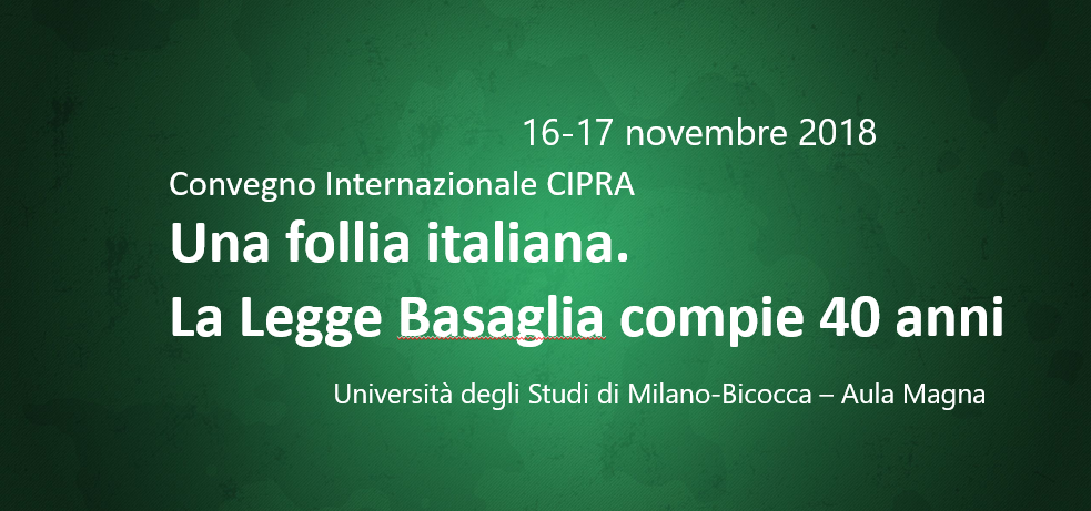 Convegno Internazionale CIPRA – Una follia italiana. La Legge Basaglia compie 40 anni