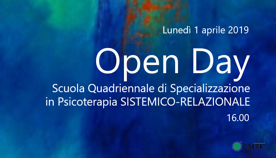 OPEN DAY  della Scuola Quadriennale di Specializzazione  in Psicoterapia SISTEMICO-RELAZIONALE del CMTF   LUNEDI’ 1 APRILE alle ore 16:00