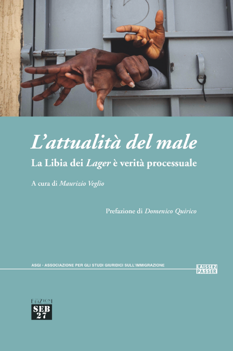 L’ATTUALITA’ DEL MALE. La Libia dei Lager è verità processuale