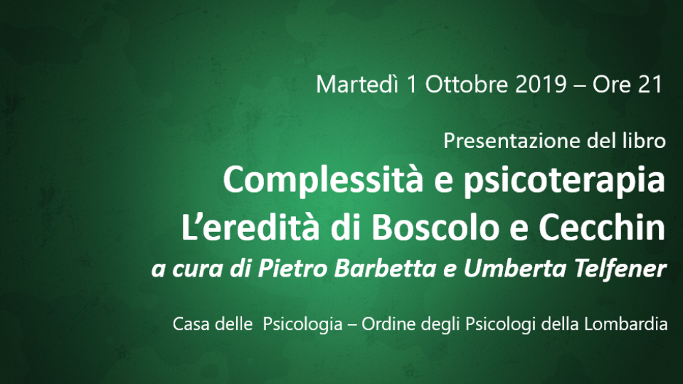 Complessità e psicoterapia L’eredità di Boscolo e Cecchin a cura di Pietro Barbetta e Umberta Telfener