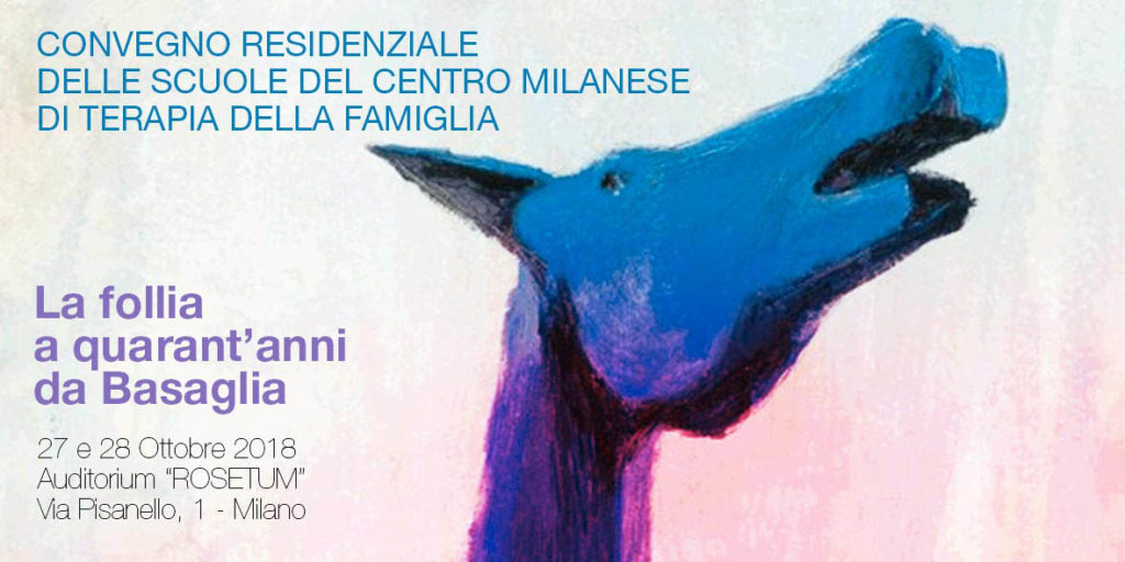 Convegno residenziale delle scuole del Centro Milanese di Terapia della Famiglia – La follia a quarant’anni da Basaglia
