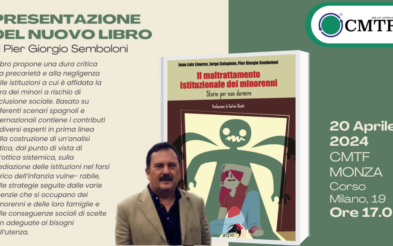 20 Aprile 2024 – Presentazione del nuovo libro di Pier Giorgio Semboloni “Il maltrattamento istituzionale dei minorenni. Storie per non dormire”