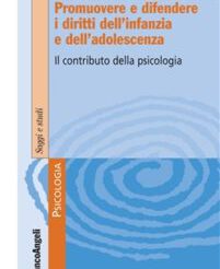 Promuovere e difendere i diritti dell’infanzia e dell’adolescenza. Il contributo della psicologia