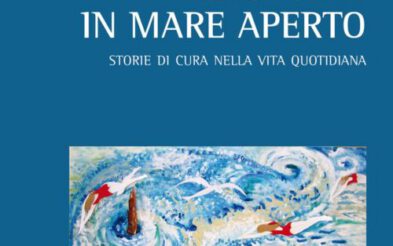 [4 ottobre 2018] Serena Dinelli presenta: “Racconti in mare aperto” Storie di cura nella vita quotidiana