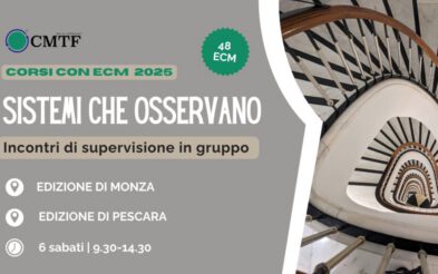 SISTEMI CHE OSSERVANO  Incontri di supervisione in gruppo a Monza/Milano e Pescara con crediti ECM