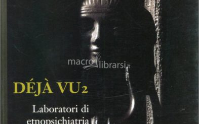 [7 maggio 2019] Déjà vu 2 – Laboratori di Etnopsichiatria Critica