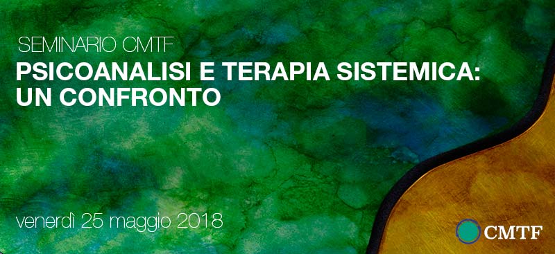 Psicoanalisi e Terapia Sistemica: un confronto – Seminario CMTF