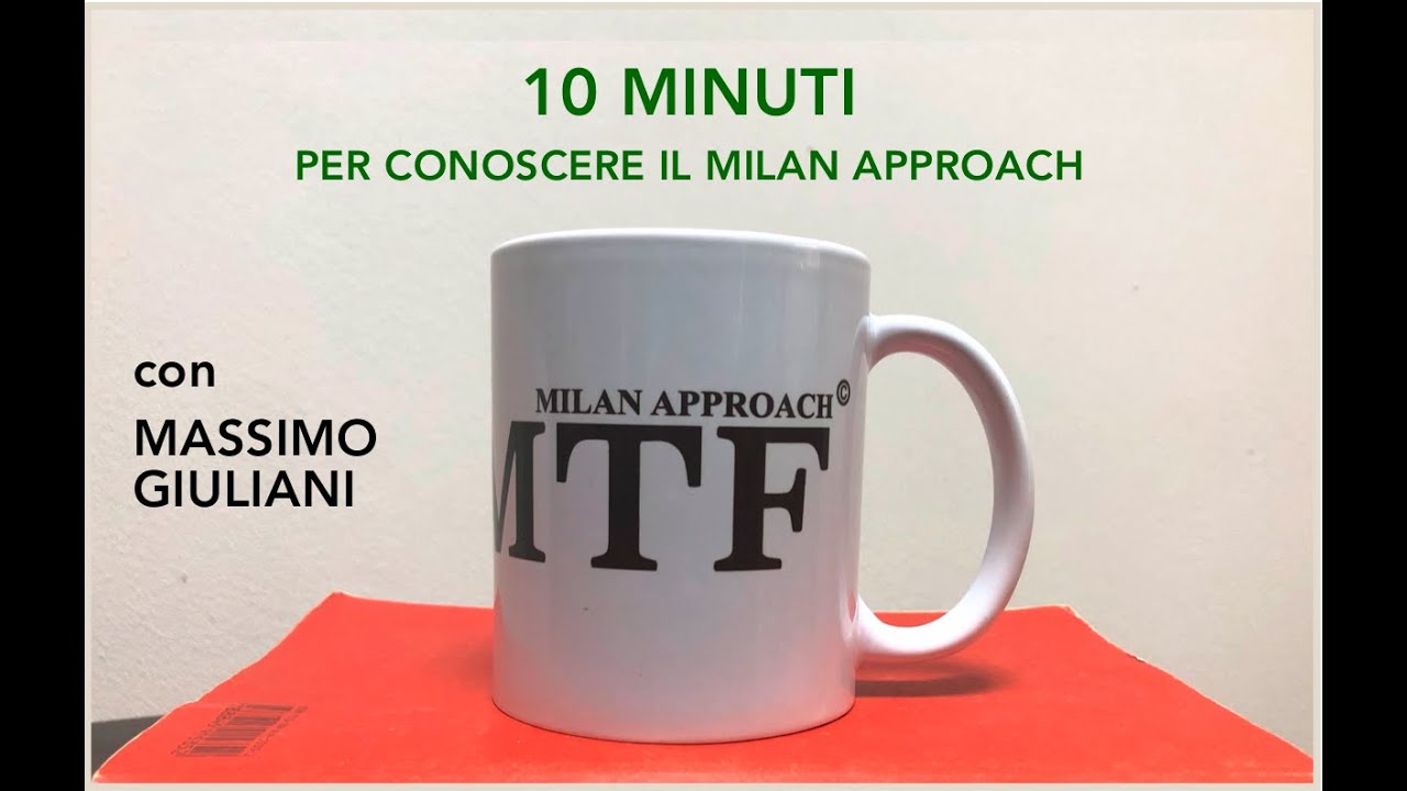 10 minuti per conoscere il Milan Approach© – Massimo Giuliani